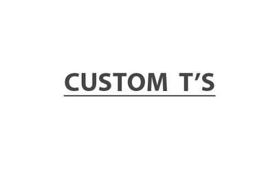 Custom T's