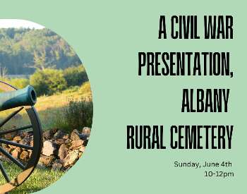 A poster with a civil war canon reading "A Civil War Presentation, Albany Rural Cemetery"