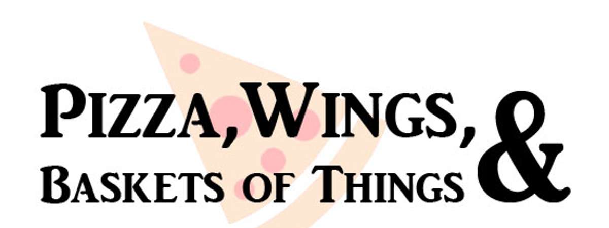 Banner for Pizza, Wings, Baskets of Things
