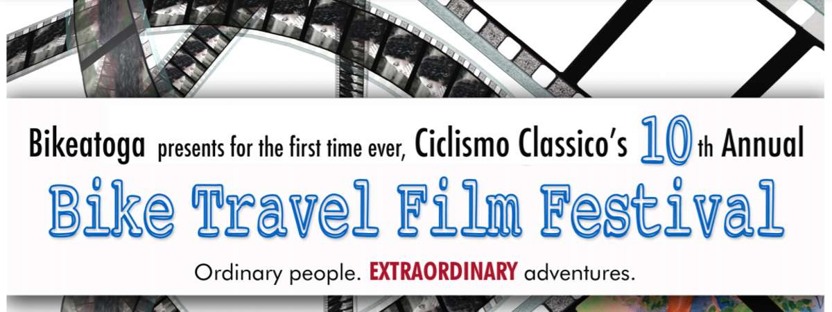 Bikeatoga Presents Ciclismo Classico's 10th Annual Bike Travel Film Festival Poster