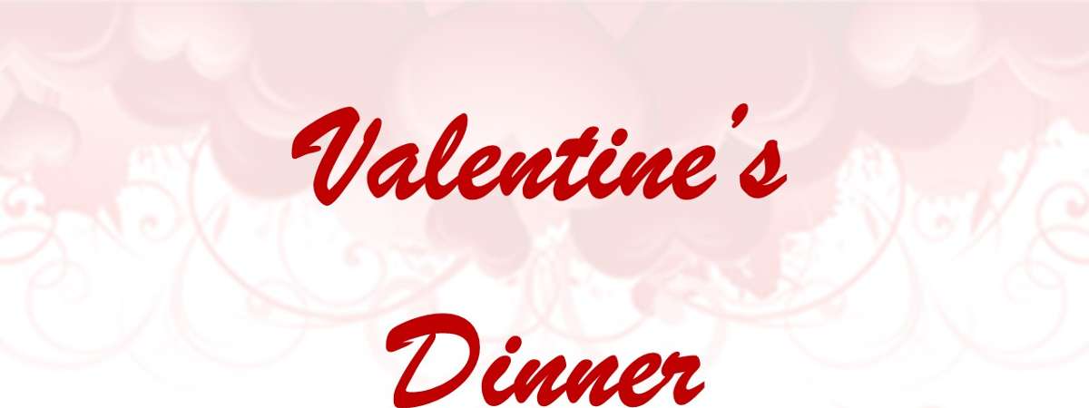 Valentine's dinner dates and hours
