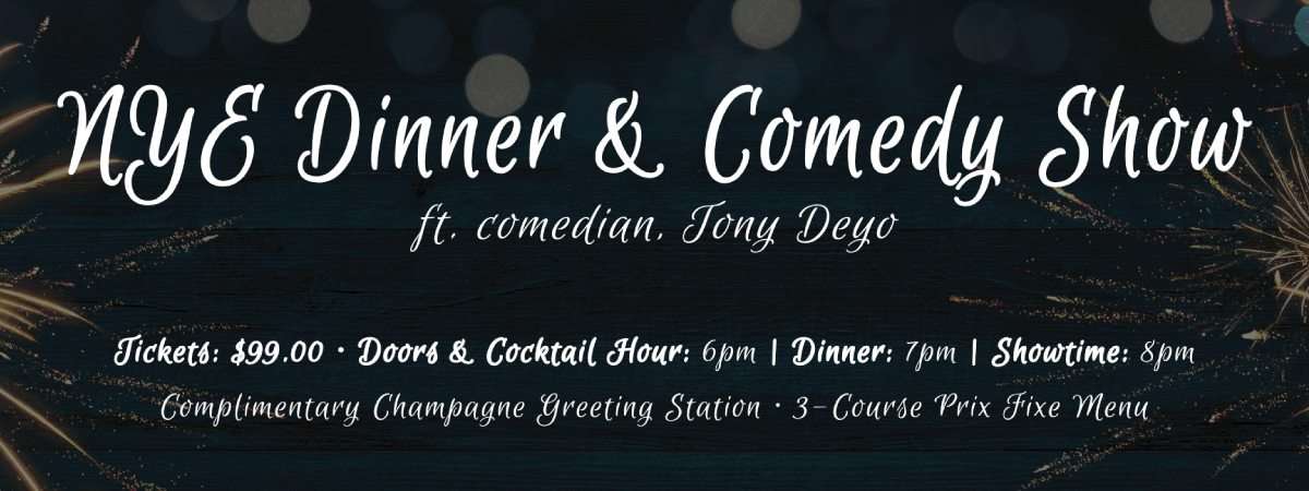 nye dinner and comedy show featuring tony deyo, tickets $99, park theater