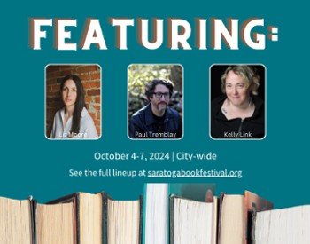 saratoga book festival featuring liz moore, paul tremblay, and kelly link, october 4 to 7