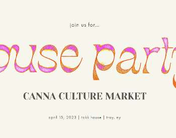 HOUSE PARTY: CANNA CULTURE MARKET