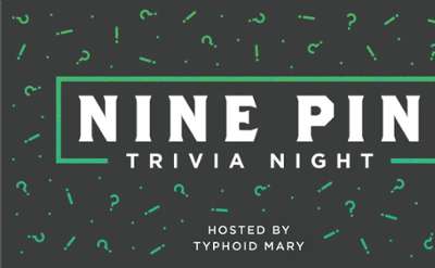 black background with green green punctuation marks, text reads Nine Pin Trivia Night