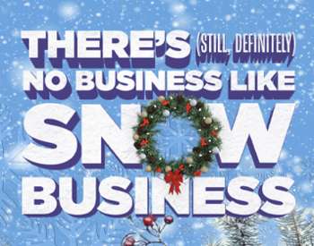There's (Still, Definitely) No Business Like Snow Business 2023
