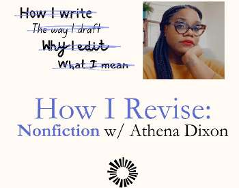 How I Revise: Nonfiction with Athena Dixon