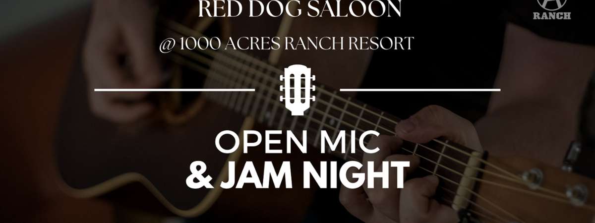 Open Mic & Jam Night @ 1000 Acres Ranch Resort