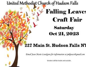 falling leaves craft fair saturday oct 21, 2023, 237 main street hudson falls, united methodist church