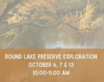 Round Lake Preserve Exploration flyer