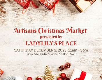 2nd Annual Artisans Christmas Market presented by Ladylily’s Place