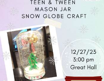 Teen and Tween Mason Jar Snow Globe Craft event details