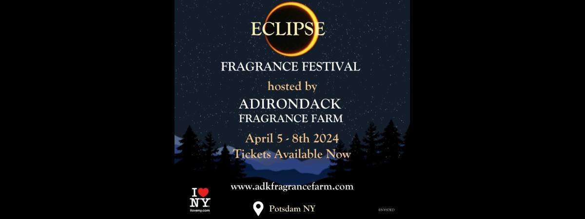 eclipse fragrance festival hosted by adirondack fragrance farm april 5 - 8 2024