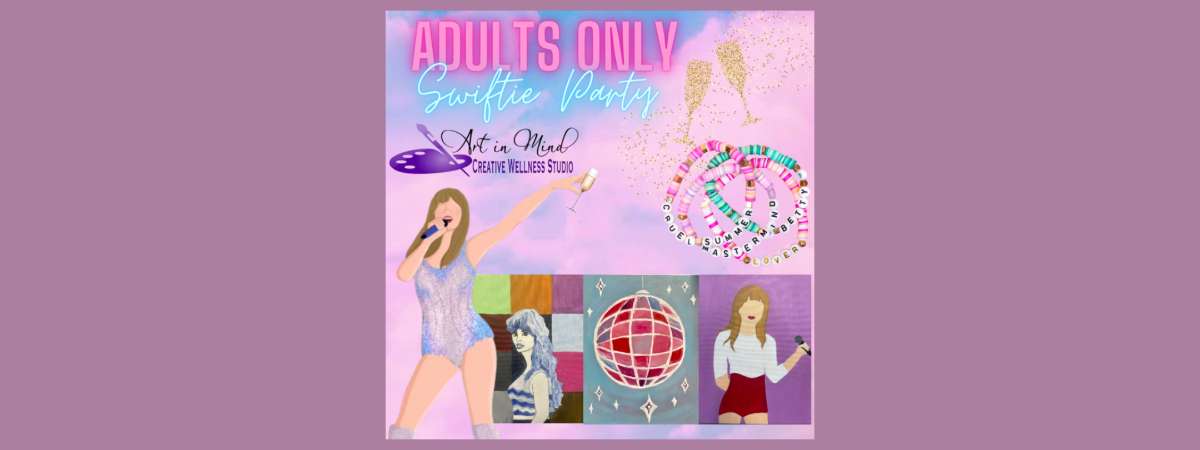 *Adults Only* Swiftie Art Party!