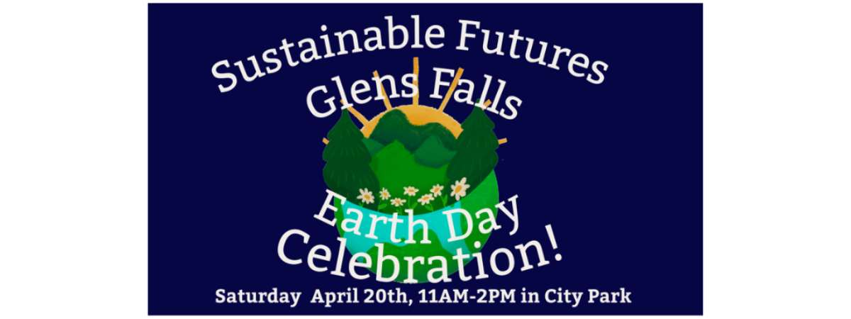 Glens Falls Earth Day Celebration - Saturday, Apr 20, 2024 - Glens ...