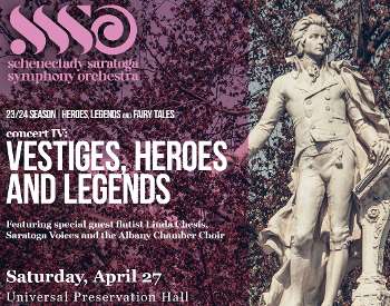 Schenectady-Saratoga Symphony Orchestra – “Vestiges, Heroes and Legends”