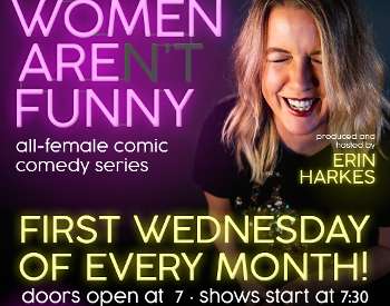 Women Aren't Funny Host/Producer Erin Harkes!