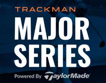 TrackMan Major Series Powered by TaylorMade