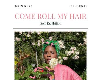 Come Roll My Hair Art Exhibition and Tea Tasting