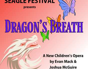 Seagle Childrens Opera  Dragon's Breath