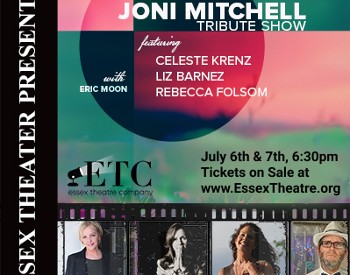 Joni Mitchell Tribute show at the Essex Theatre Company in Essex, NY, on July 6th & 7th