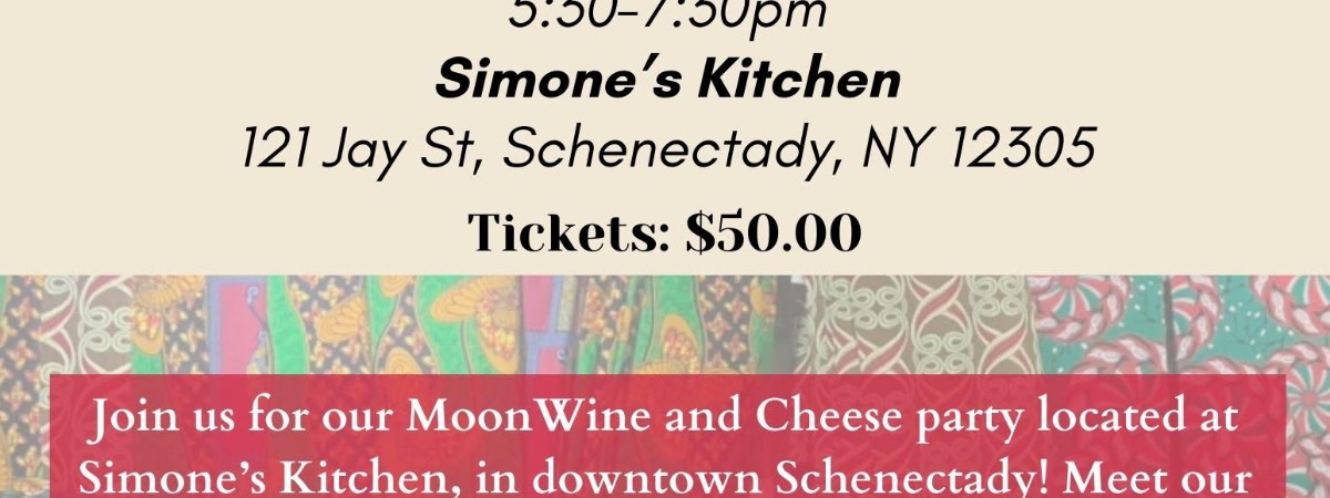 The MoonCatcher Project will host our 8th annual Wine and Cheese Party at Simone's Kitchen 121 Jay Street, Schenectady on Monday September 23 from 5:30-7:30. Tickets ($50) can be purchased at: https://www.mooncatcher.org/mwc-2024