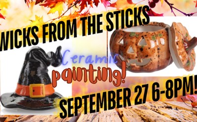 Ceramic witches hat, ceramic jackolantern, words reading, "Wicks From the Sticks, ceramic painting, September 27th, 6-8pm !"