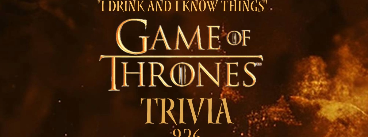 Thursday Game Nights: GAME OF THRONES TRIVIA