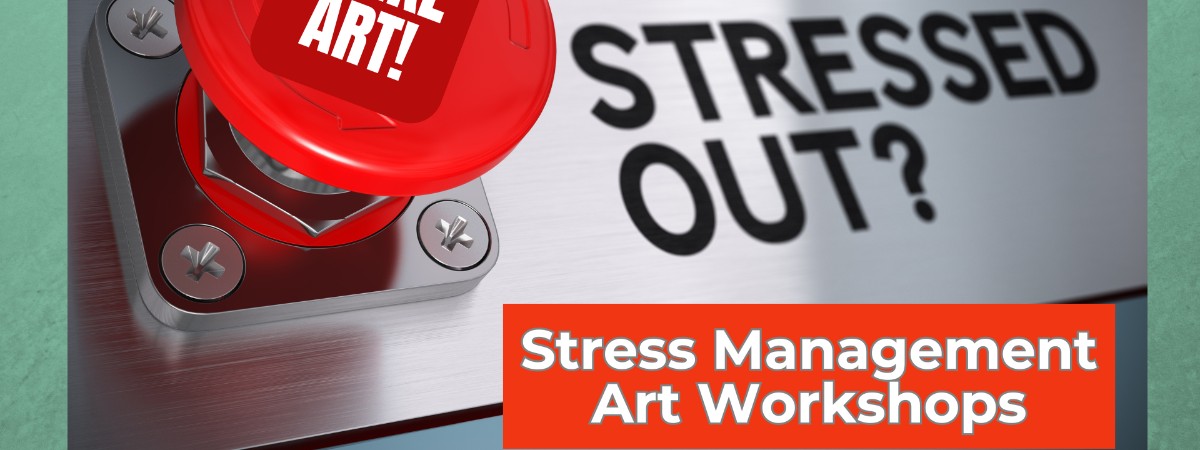 Red panic button reading, Stressed out? Stress Management Art Workshops. Make Art