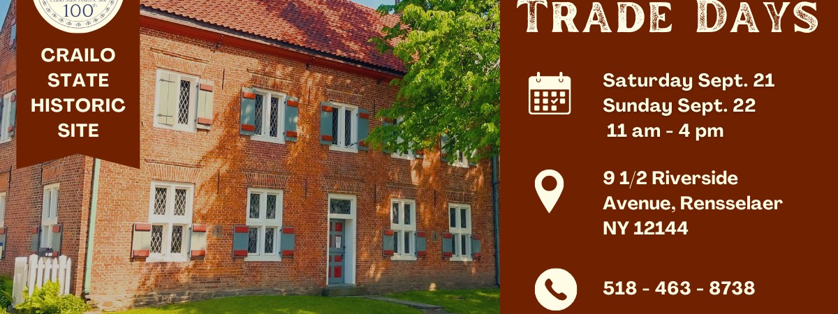 Picture of Crailo State Historic Site with information about Trade Days: Saturday, September 21 and 22 from 11am to 4pm. Located at 9 1/2 Riverside Avenue, Rensselaer, New York, 12144. Phone number 5184638738.