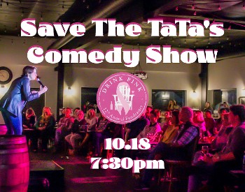 "Save the TaTa’s” - Drink Pink Comedy Night