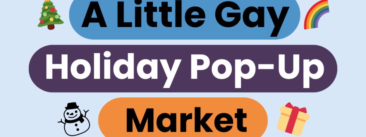 A Little Gay Holiday Pop-Up Market