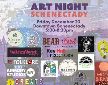 Art Night Schenectady, Friday December 20 in Downtown Schenectady from 5:00pm-8:30pm.