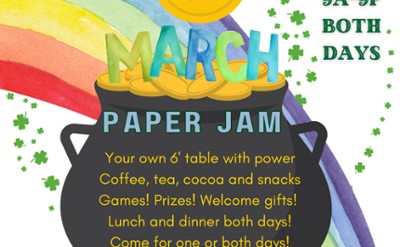 A pot pf gold at the end of a rainbow, March Paper Jam, March 15-16, 2025, 9a-9p both days