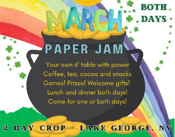 A pot pf gold at the end of a rainbow, March Paper Jam, March 15-16, 2025, 9a-9p both days