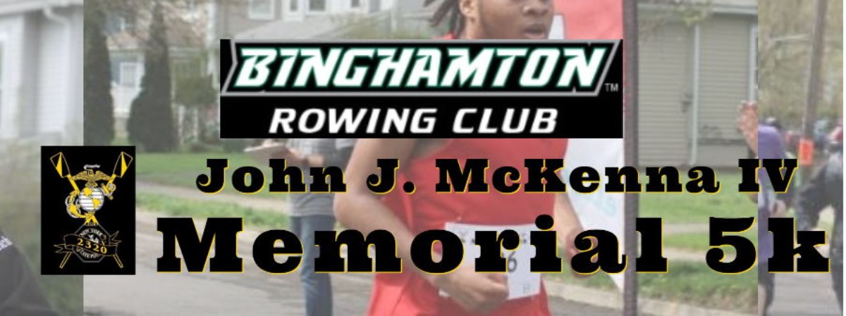 We invite you to Binghamton Rowing Club's 19th Annual John McKenna IV Memorial 5K run.