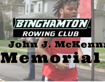 We invite you to Binghamton Rowing Club's 19th Annual John McKenna IV Memorial 5K run.