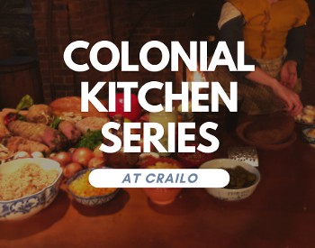 Image of costumed historic interpreter in front of hearth preparing food overlayed with text "Colonial Kitchen Series at Crailo"