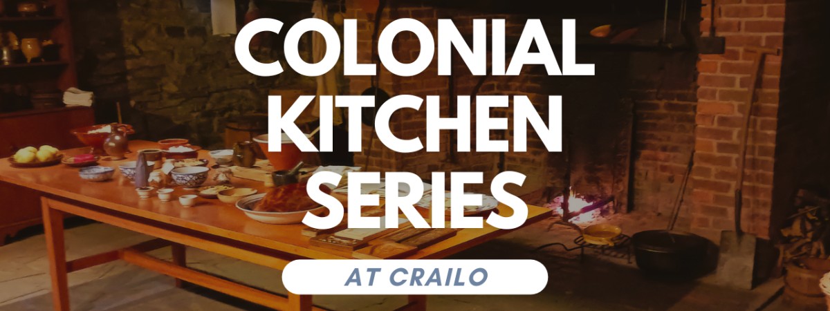 Image of Hearth Kitchen in Crailo overlayed with text stating "Colonial Kitchen Series at Crailo"