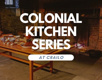 Image of Hearth Kitchen in Crailo overlayed with text stating "Colonial Kitchen Series at Crailo"