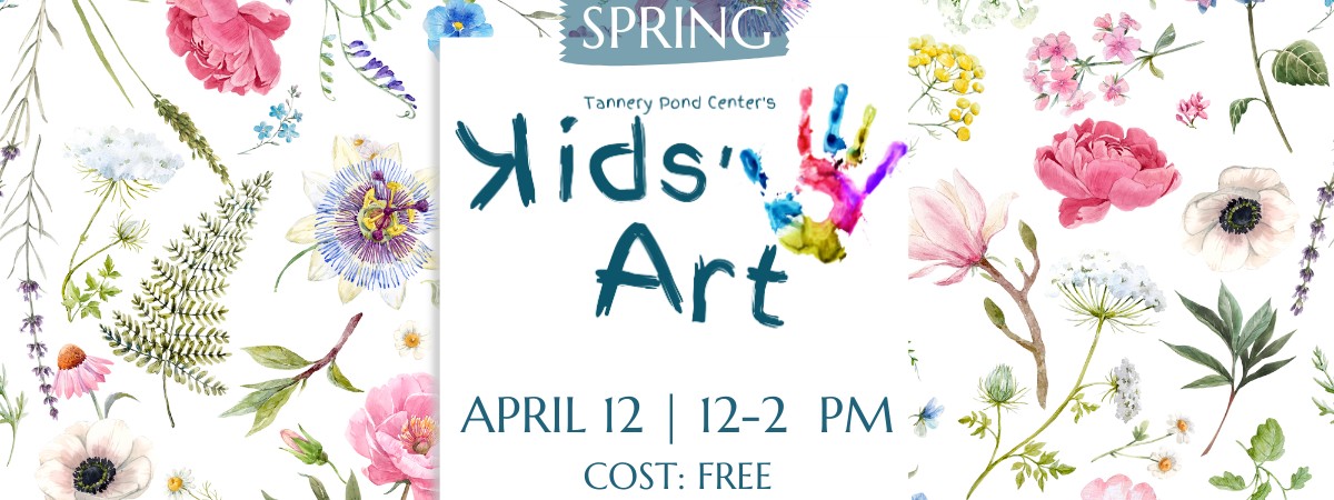 Spring Kids' Art at Tannery Pond Center