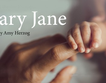 MARY JANE, written by Amy Herzog