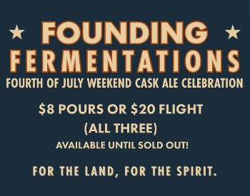 Fourth of July Founding Fermentations Cask Ale Celebration