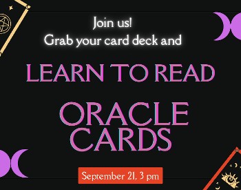 Black background, oracle cards, "Learn to Read Oracle Cards, September 21, 3 pm"