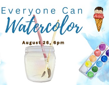 "Everyone Can Watercolor, August 26, 6pm" painted margarita glass and painted ice cream cone