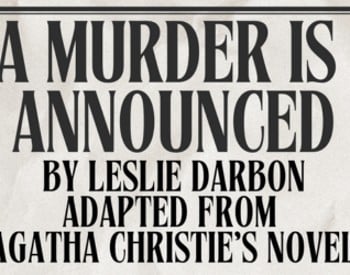 Home Made Theater presents A MURDER IS ANNOUNCED