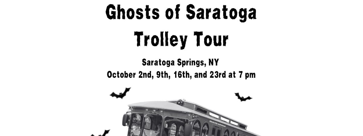 The Ghosts of Saratoga Trolley Tour