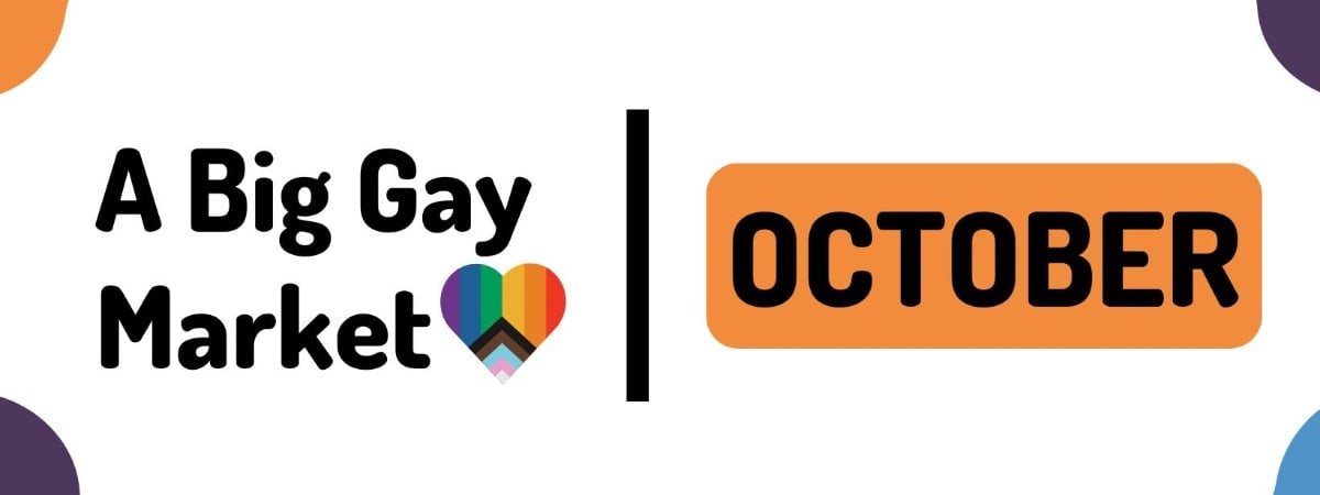 A Big Gay Market October