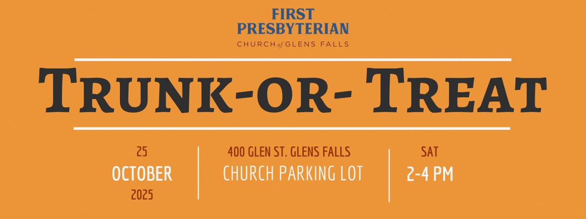 Orange background with text that reads &ldquo;First Presbyterian Church of Glens Falls Trunk or Treat&rdquo;