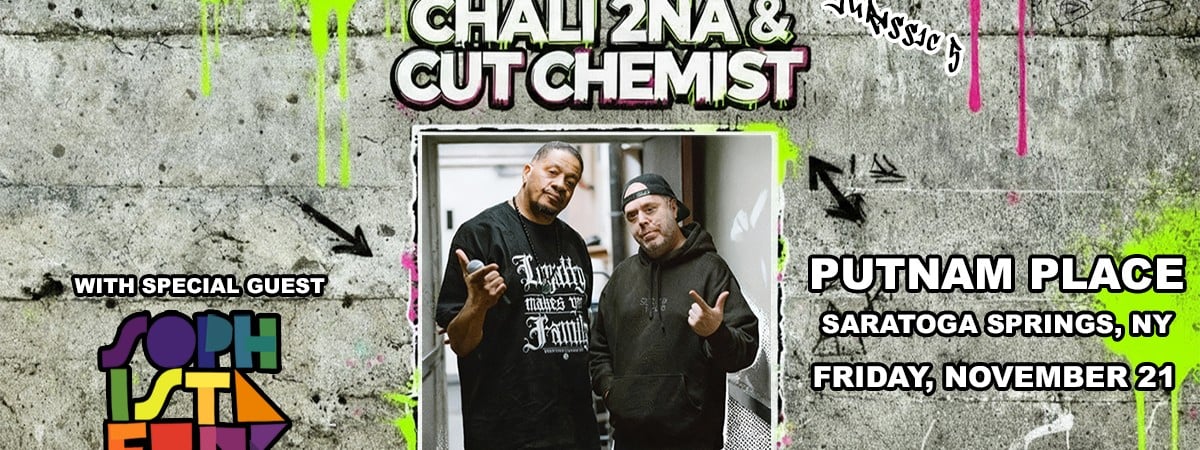 Chali 2na & Cut Chemist w/ Sophistafunk at Putnam Place